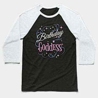 Birthday Goddess Baseball T-Shirt